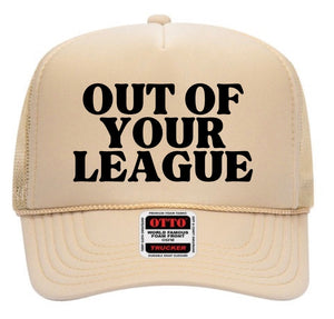 Out of Your League Trucker Cap (Multiple Color Options)