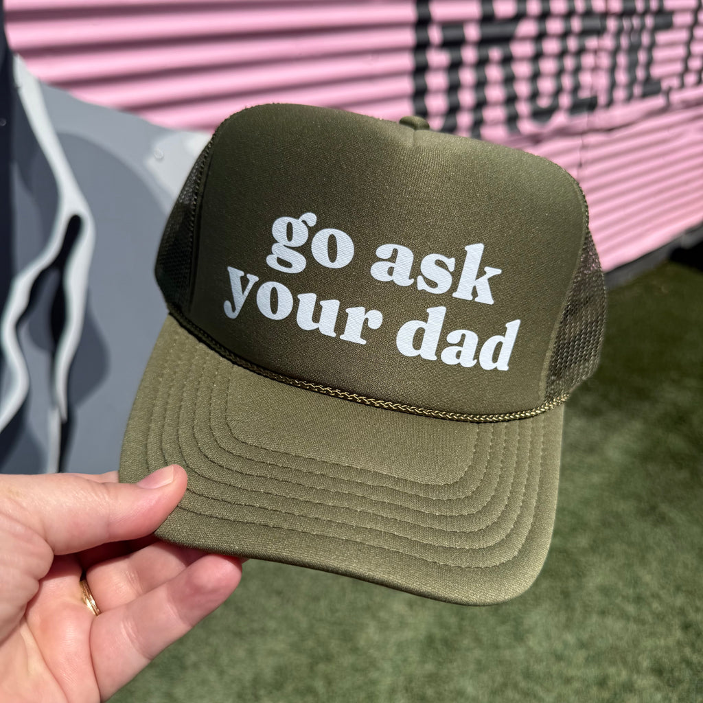 Go Ask Your Dad Trucker Cap (Multiple Color Options)