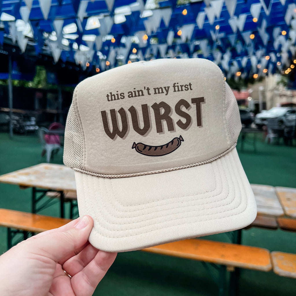 This Ain’t My First Wurst Trucker Cap