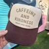 Caffeine and Kindness Trucker Cap (Multiple Color Options)
