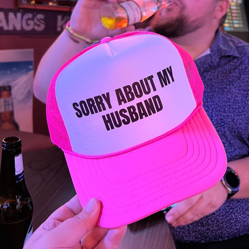 Sorry About My Husband Trucker Cap (Multiple Color Options)