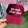 Go Ask Your Dad Trucker Cap (Multiple Color Options)