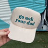 Go Ask Your Dad Trucker Cap (Multiple Color Options)