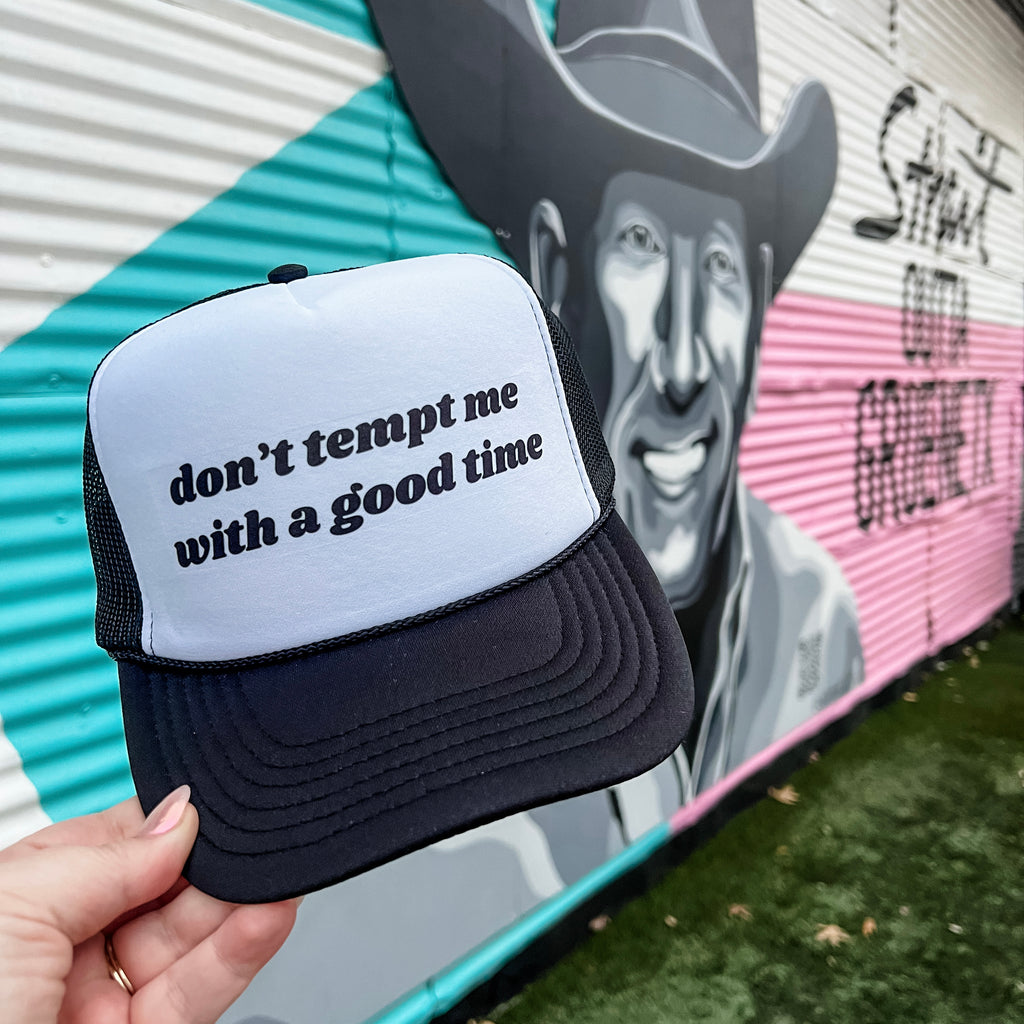 Don’t Tempt Me With A Good Time Trucker Cap (Multiple Color Options)