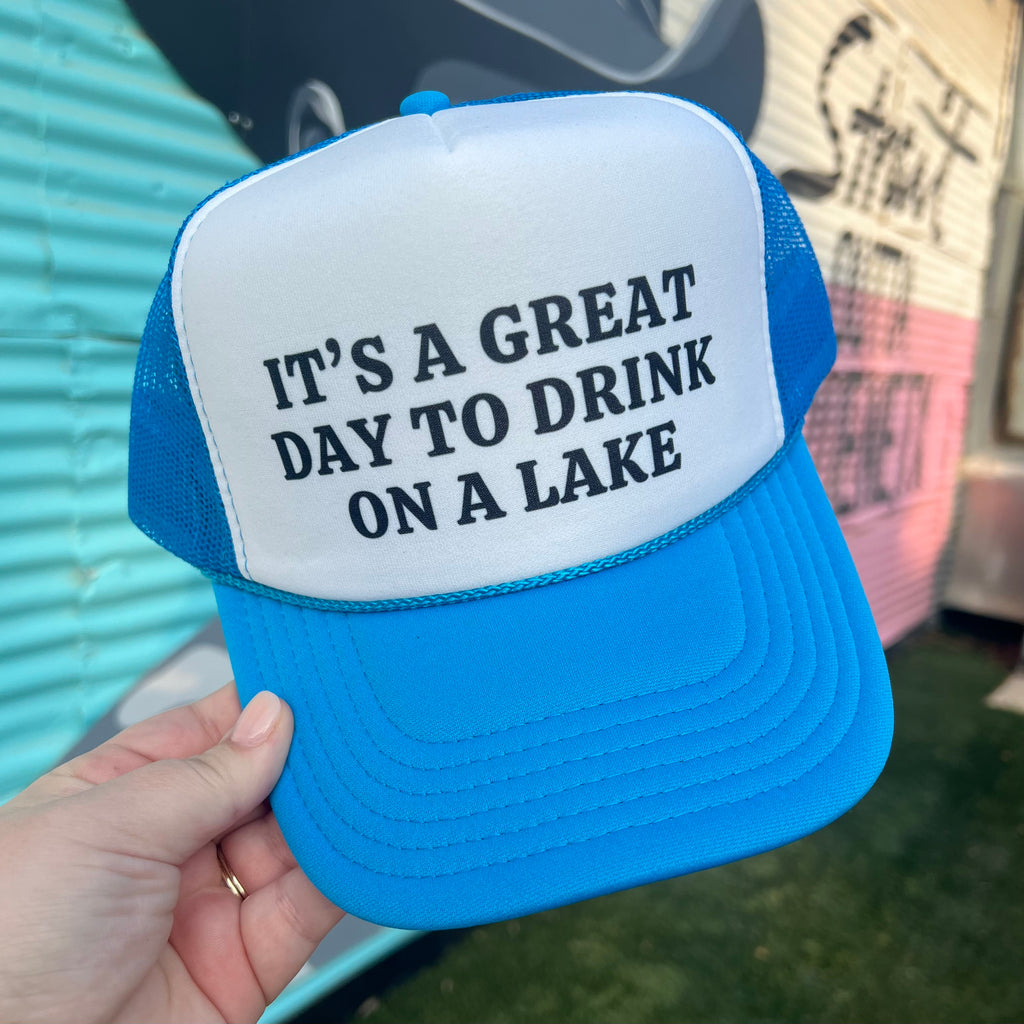 It’s a Great Day To Drink On A Lake Trucker Cap (Multiple Color Options)
