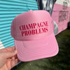 Champagne Problems Trucker Cap (Multiple Color Options)