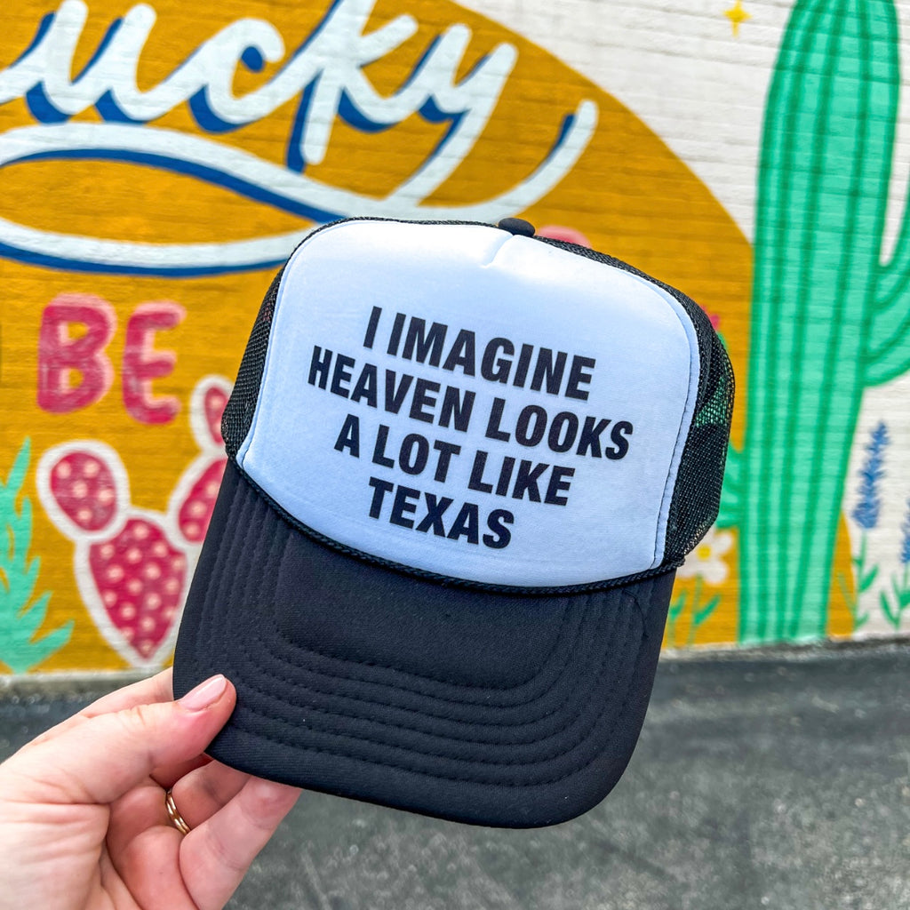 I Imagine Heaven Looks A Lot Like Texas Trucker Cap (Multiple Color Options)