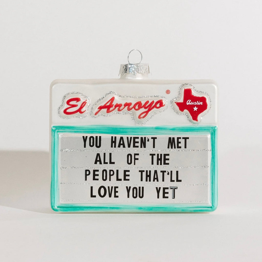 Christmas Ornament - You Haven’t Met All Of The People That Will Love You Yet