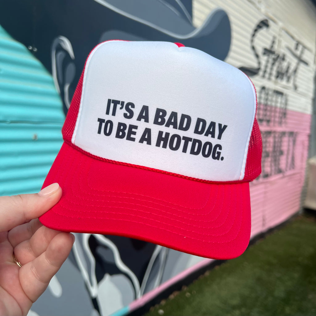 It’s A Bad Day To Be A Hotdog Trucker Cap (Multiple Color Options)