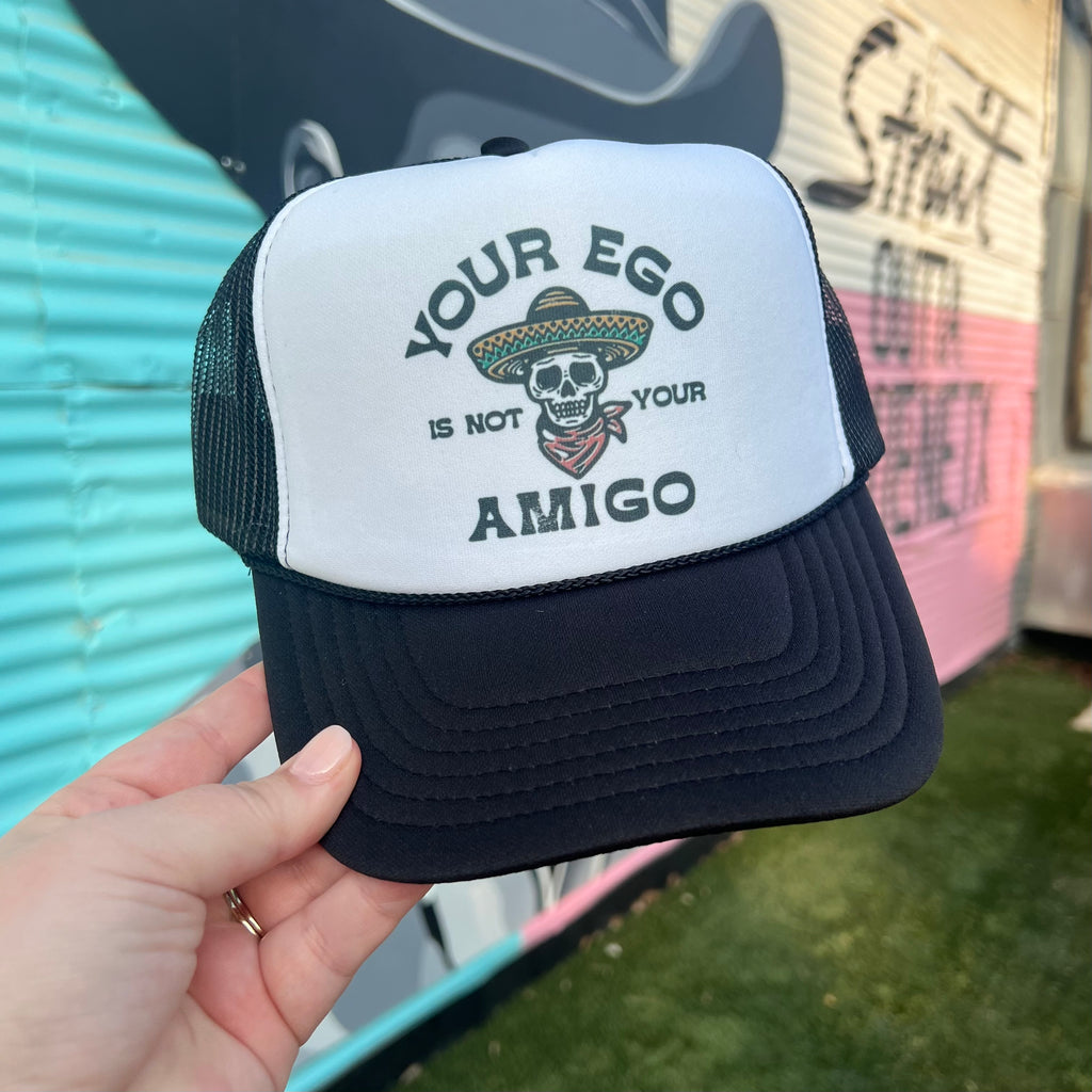 Your Ego Is Not Your Amigo Trucker Cap (Multiple Color Options)