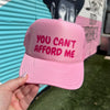 You Can’t Afford Me Trucker Cap (Multiple Color Options)