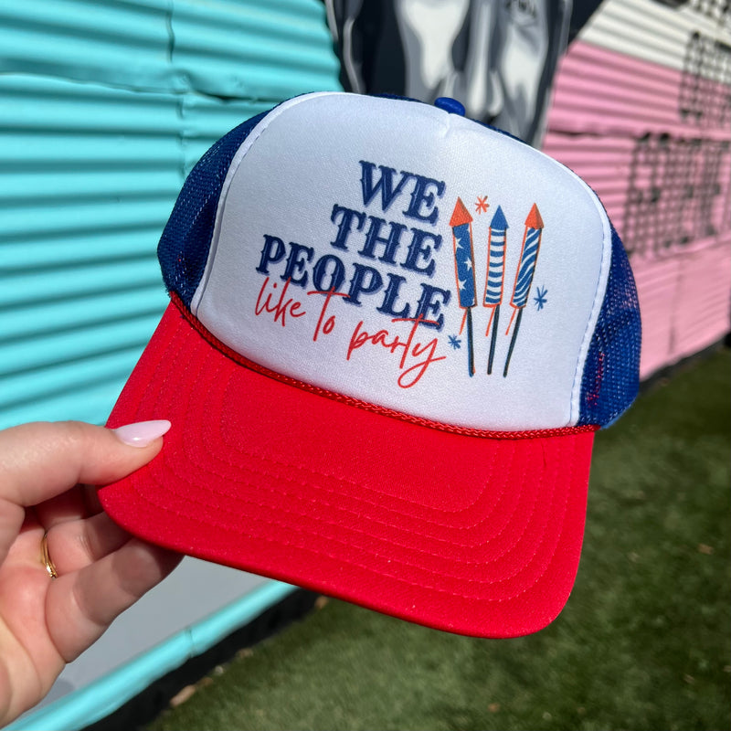 We The People Like to Party Trucker Hat