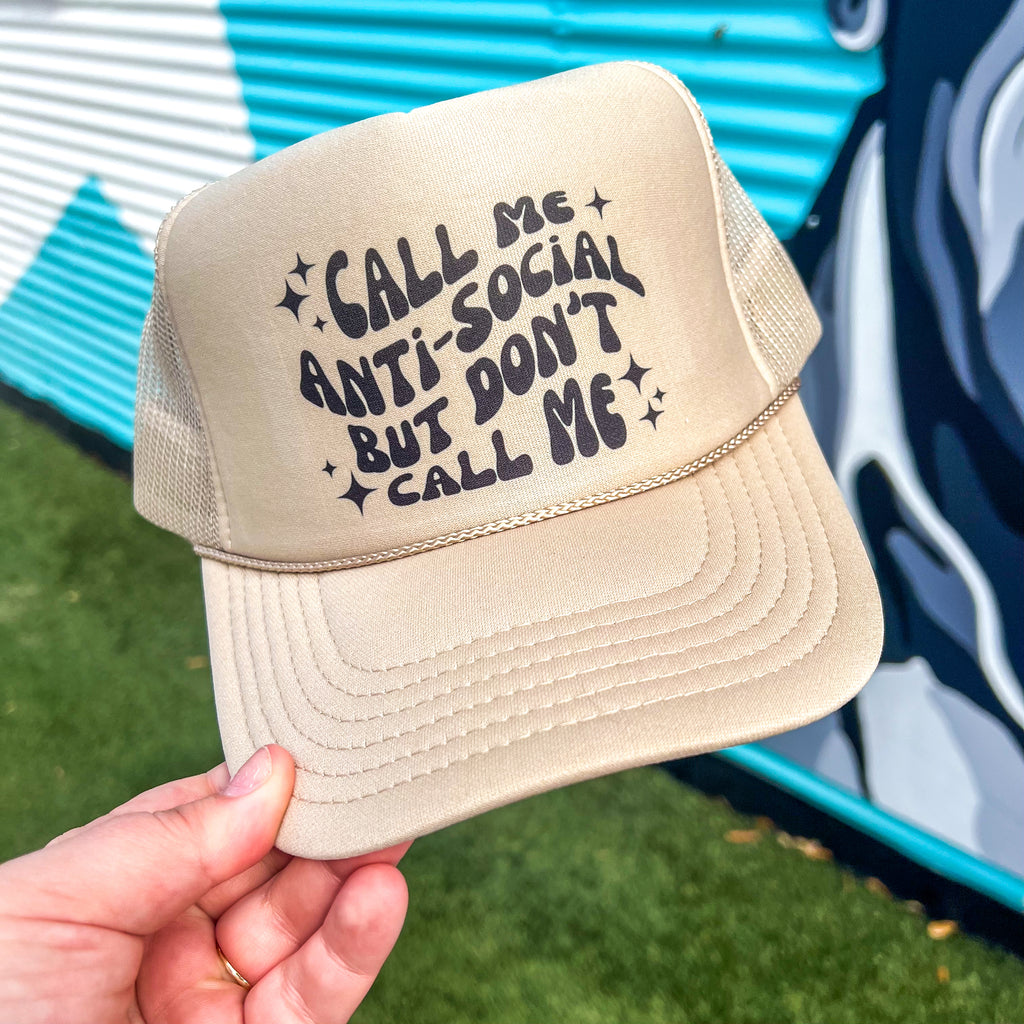 Call Me Anti-Social But Don’t Call Me Trucker Cap (Multiple Color Options)
