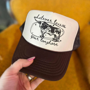 Whatever Lassos Your Longhorn - Trucker Hat