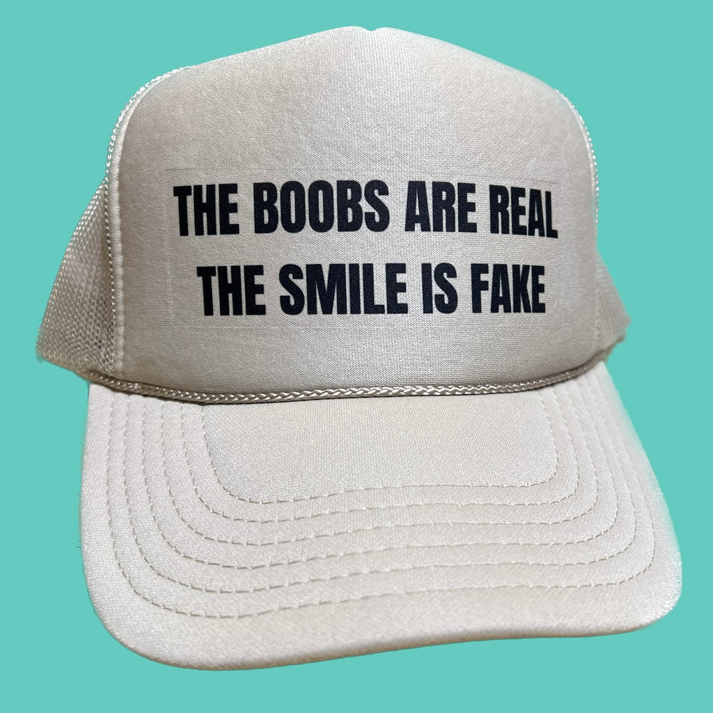 The Boobs are Real, The Smile is Fake Trucker Cap (Multiple Color Options)