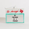 Christmas Ornament - My Presence is a Present