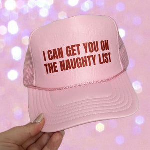I Can Get You On The Naughty List Trucker Hat