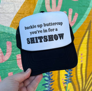 Buckle Up Buttercup, You’re in for a Shitshow Trucker Cap (Multiple Color Options)