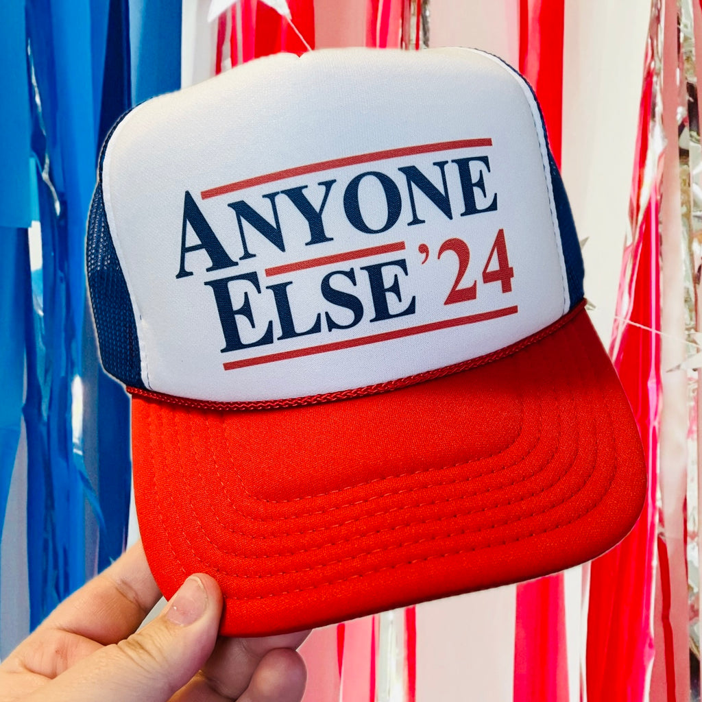 Anyone Else ‘24 Presidential Campaign Trucker Hat