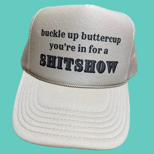 Buckle Up Buttercup, You’re in for a Shitshow (Multiple Color Options)