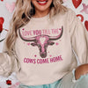 Love You Til The Cows Come Home Sweatshirt