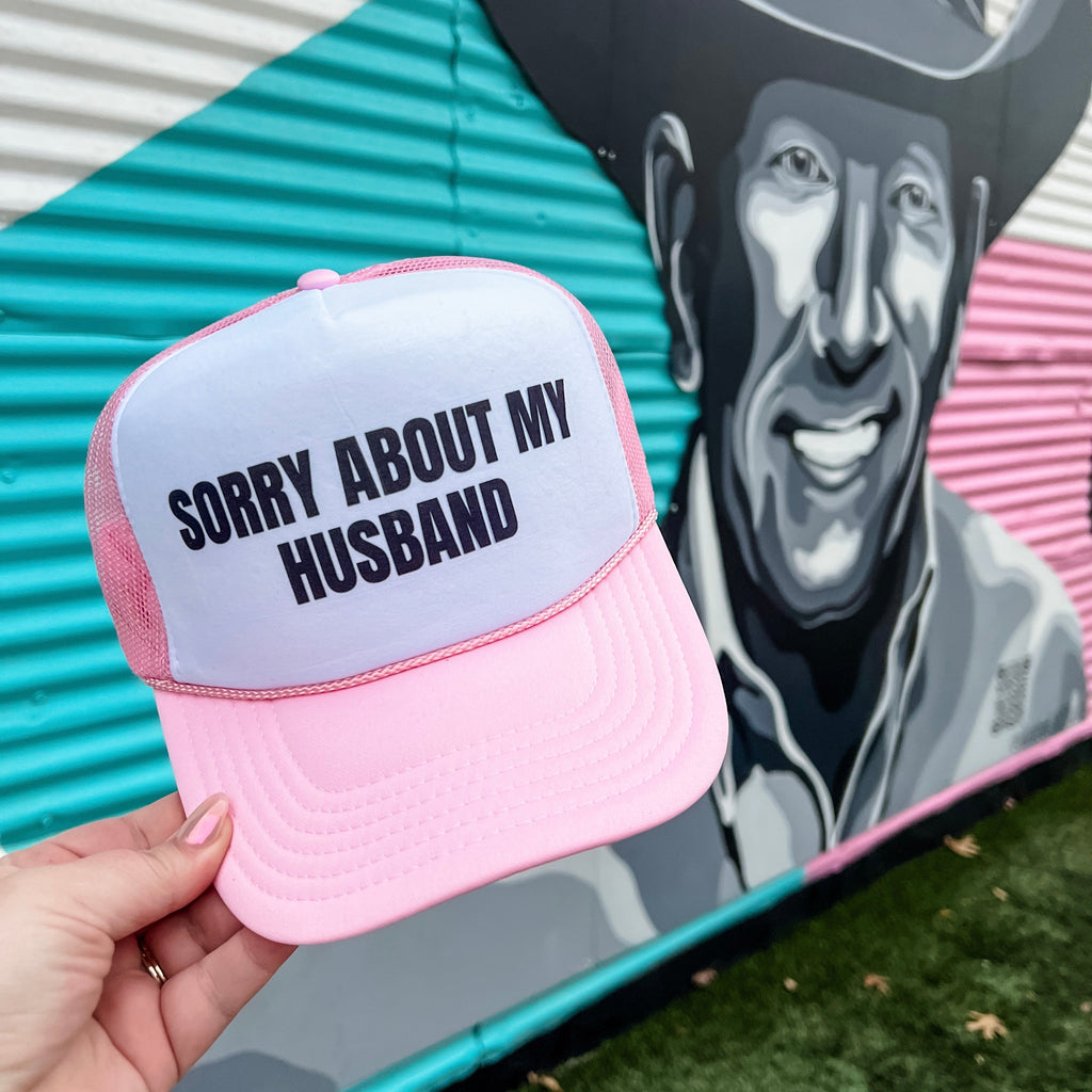 Sorry About My Husband Trucker Cap (Multiple Color Options)