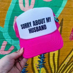 Sorry About My Husband Trucker Cap (Multiple Color Options)