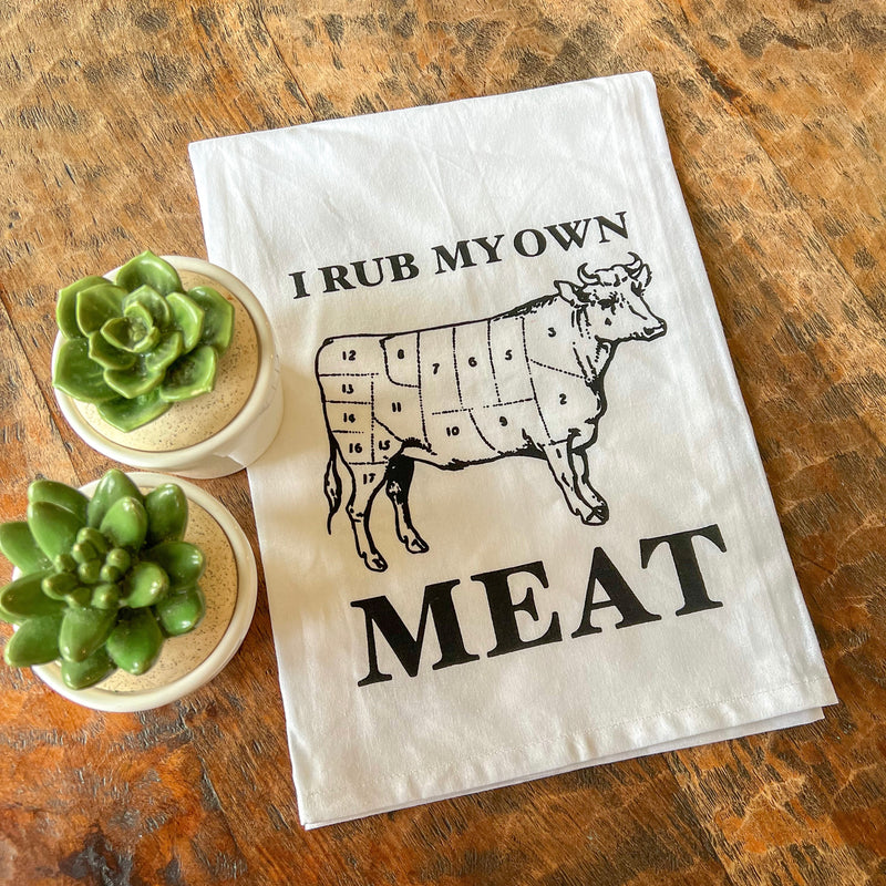 “I Rub My Own Meat” Kitchen Towel