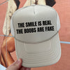 The Smile is Real, The Boobs are Fake Trucker Cap (Multiple Color Options)