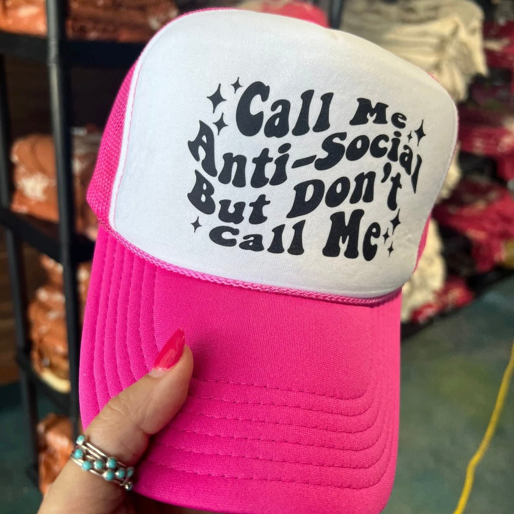 Call Me Anti-Social But Don’t Call Me Trucker Cap (Multiple Color Options)