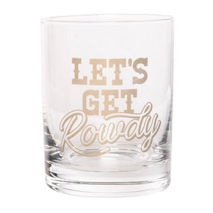 Let’s Get Rowdy Rocks Glass