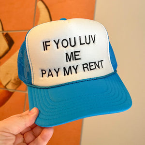 If You Luv Me Pay My Rent Trucker Cap
