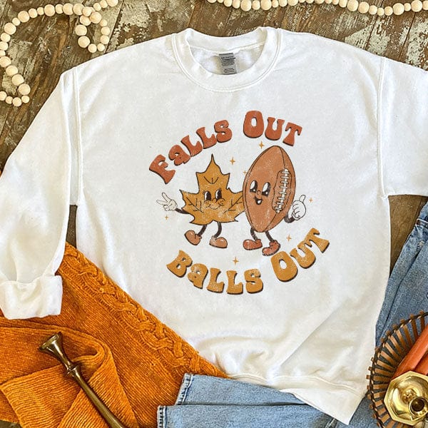 Falls Out Balls Out Sweatshirt