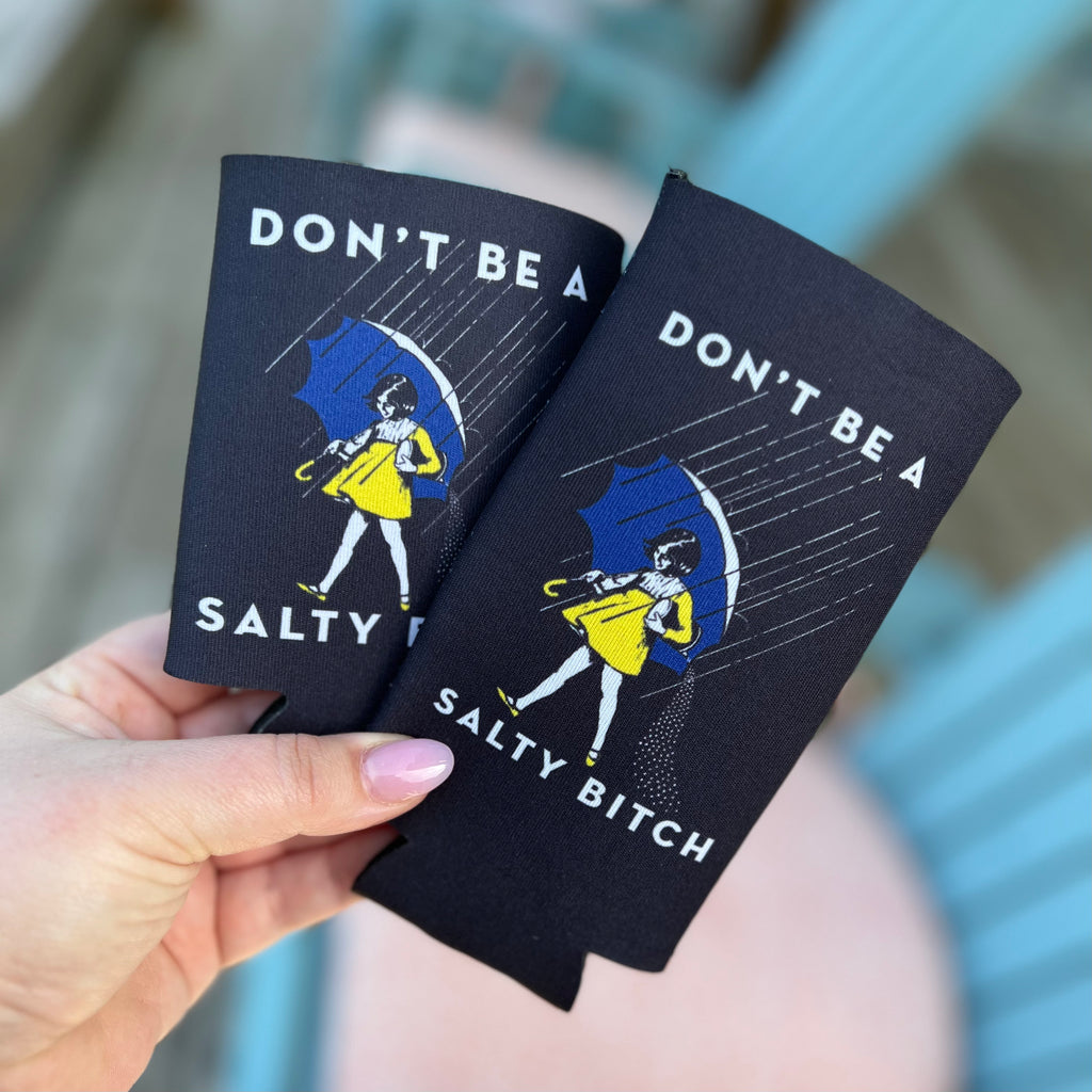 Don’t Be Salty Drink Sleeve (Slim and Regular)