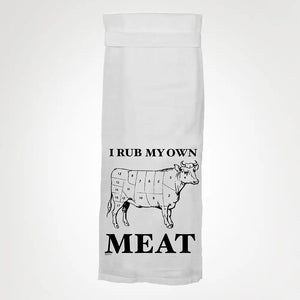 “I Rub My Own Meat” Kitchen Towel