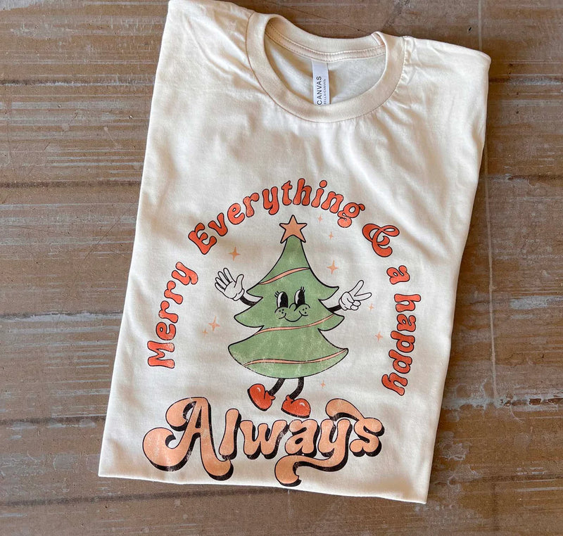 Merry Everything & A Happy Always Tee