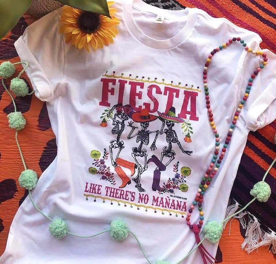 Fiesta Like There’s No Manana Tee