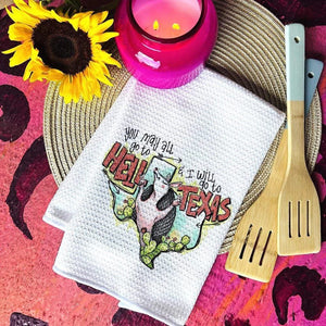 Decorative Hand Towel- You May All Go To Hell, I'll Go To Texas
