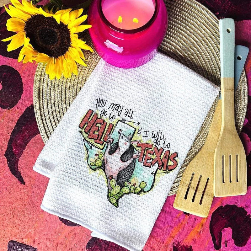 Decorative Hand Towel- You May All Go To Hell, I'll Go To Texas