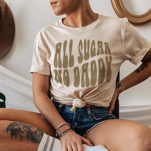 All Sugar No Daddy Tee (Multiple Colors)