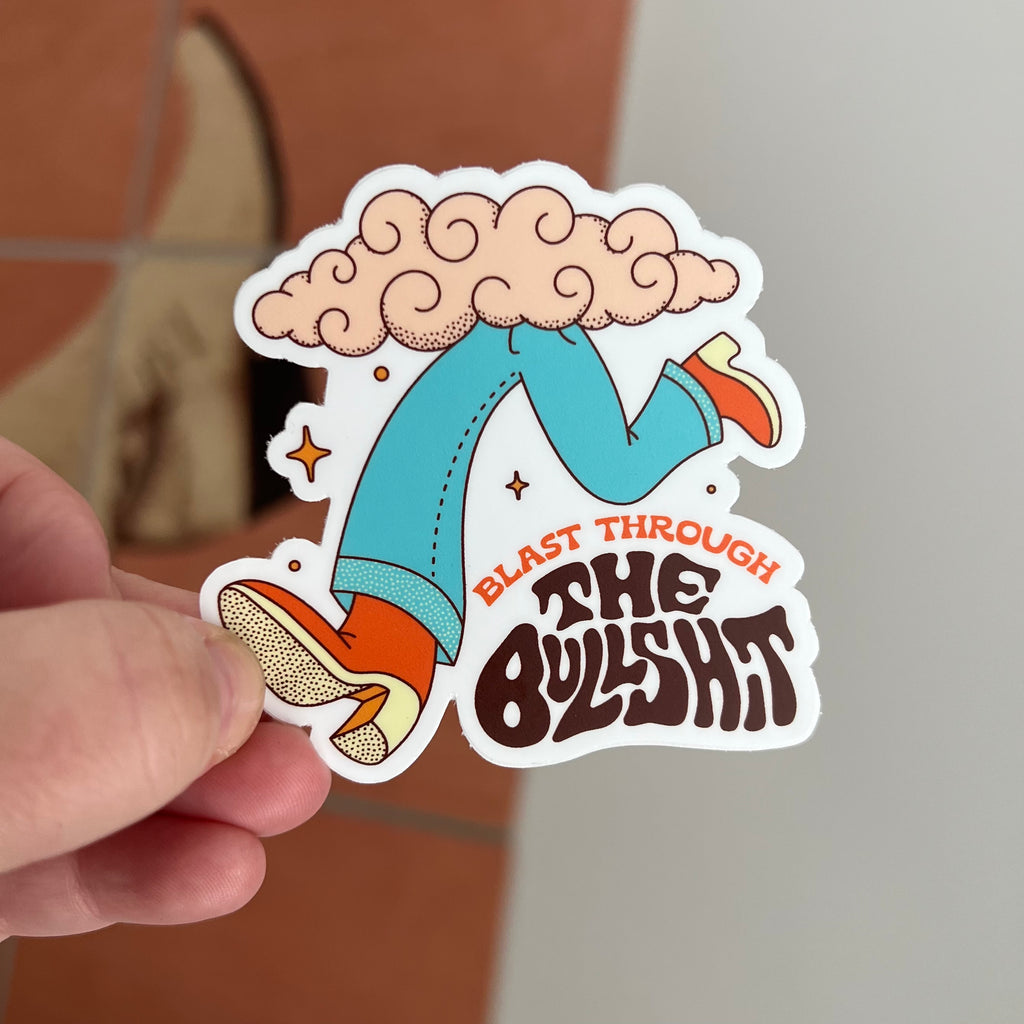 Blast Through the Bullshit Sticker