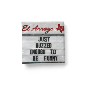 El Arroyo Cocktail Napkins - Buzzed Enough