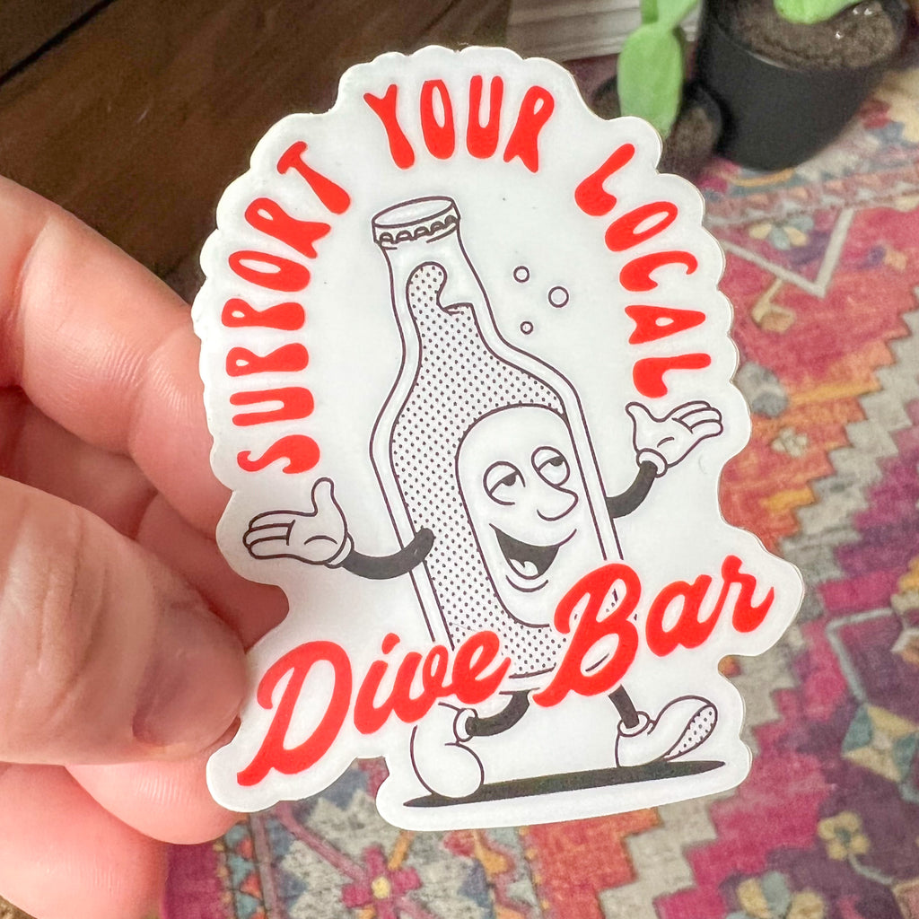 Support Your Local Dive Bar Sticker