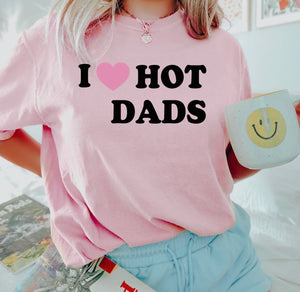 I Love Hot Dads Tee (Multiple Colors)